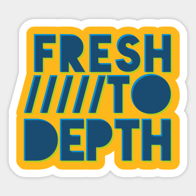 Fresh to Depth - Blue Sticker by FreshToDepthIndustries